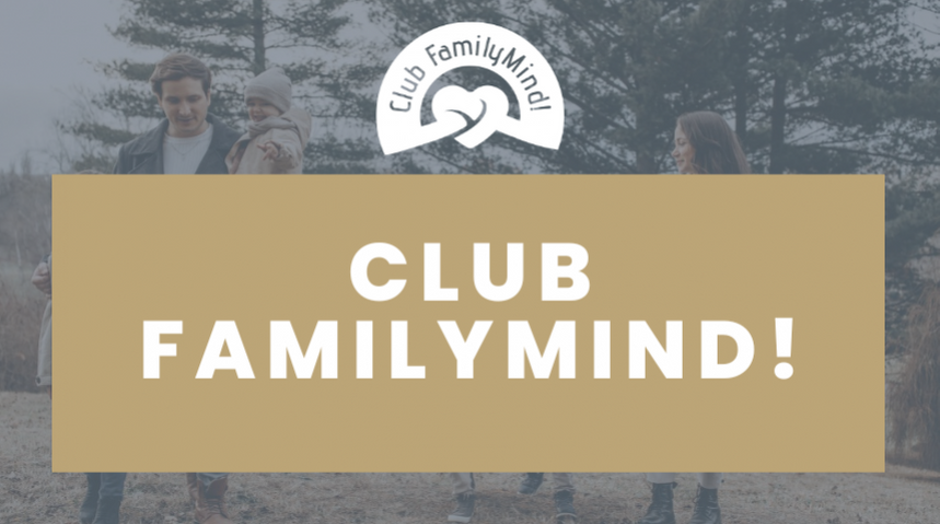 Club FamilyMind!